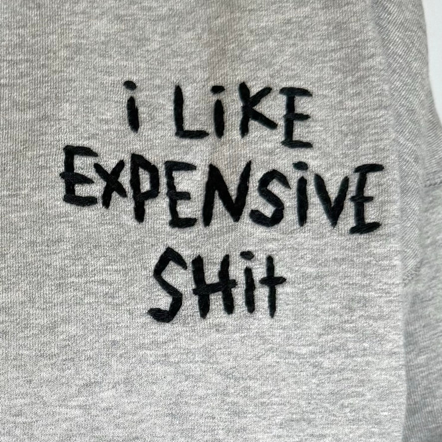 Sweatshirt: I Like Expensive Shit
