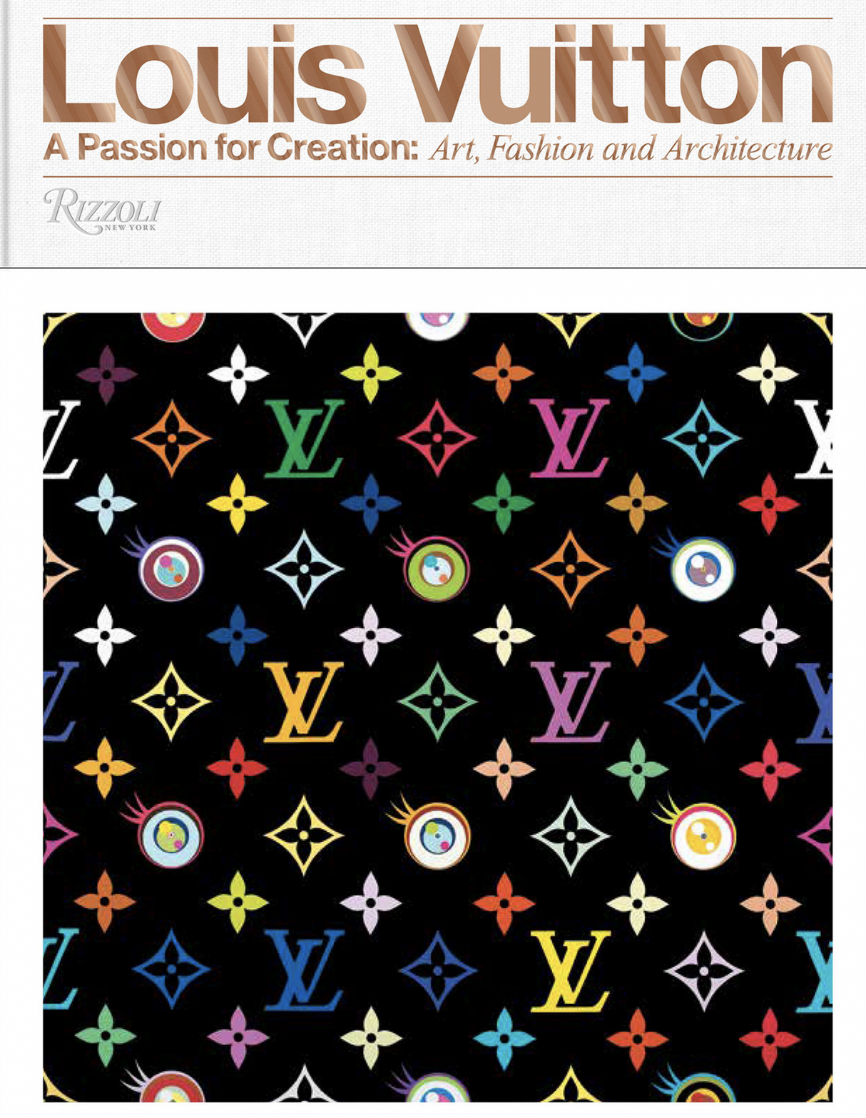 Louis Vuitton: A Passion For Creation: Art, Fashion and Architecture