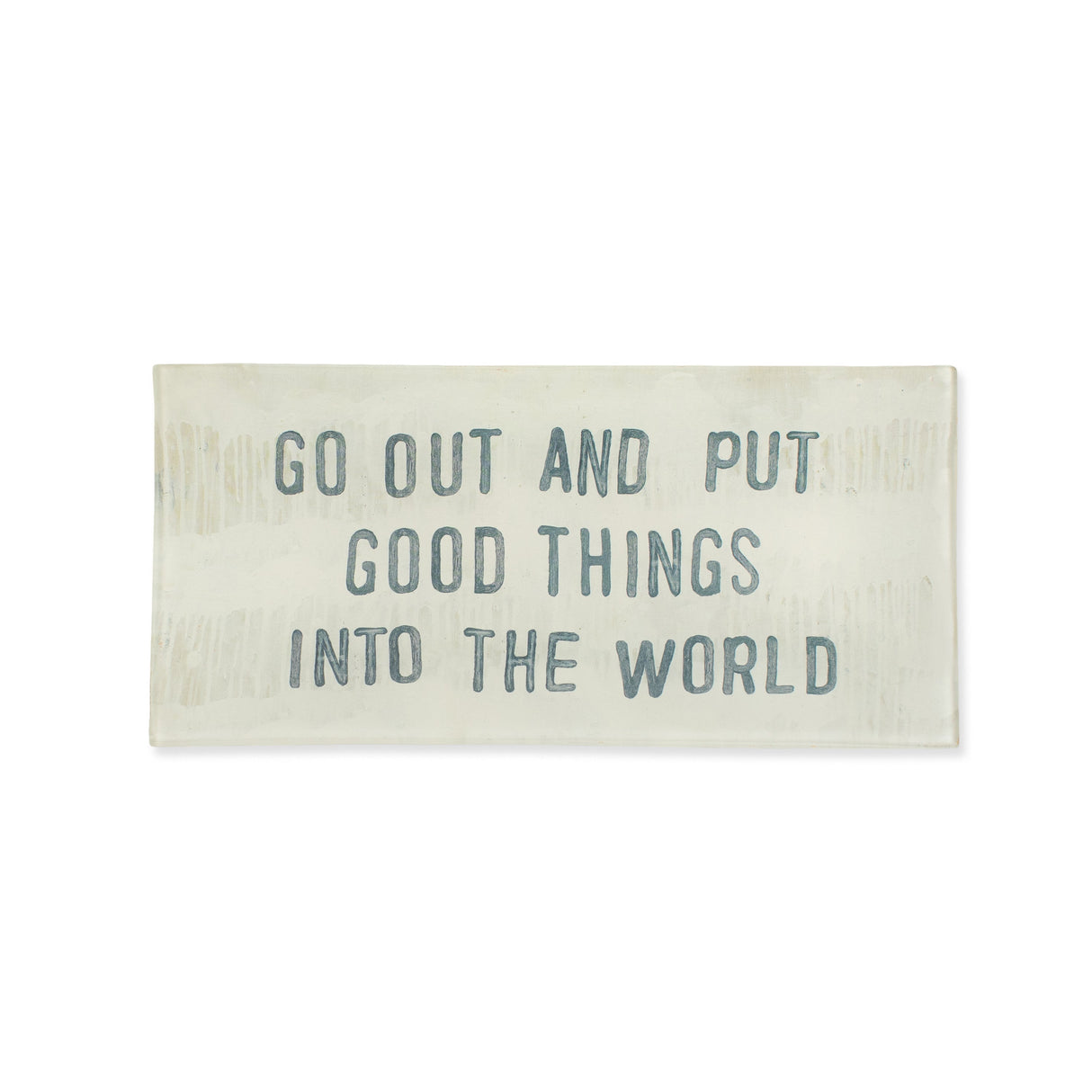 Tray: Put Good Things Into The World