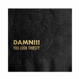 Cocktail Napkins: Damn!!! You Look Thirsty