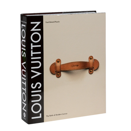 Louis Vuitton: The Birth Of Modern Luxury Book